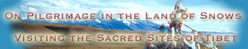 On Pilgrimage in the Land of Snows: Visiting the Sacred Sites of Tibet