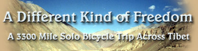 A Different Kind of Freedom: A 3300 Mile Solo Bicycle Trip Across Tibet